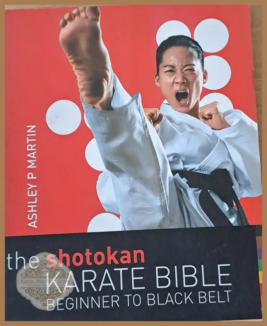 The Shotokan Karate Bible - Ashley P. Martin - Книги