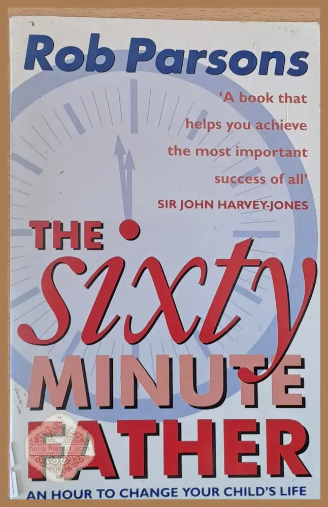The sixty minute father - Rob Parsons - Книги