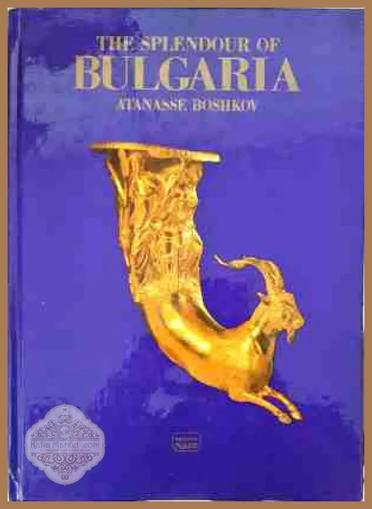 The Splendour of Bulgaria - Atanasse Boshkov