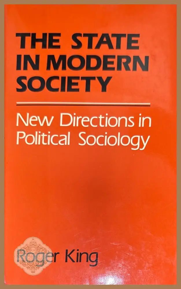 The State in Modern Society - Roger King - Книги