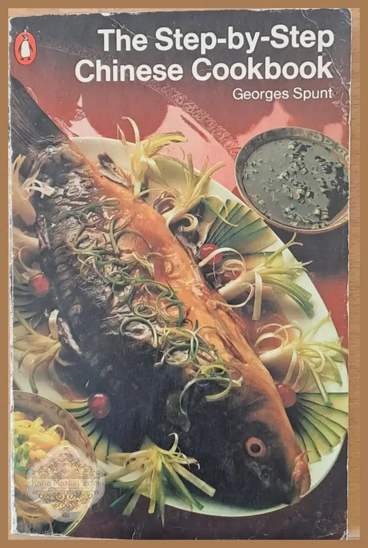 The Step-by-Step Chinese Cookbook - Georges Spunt - Книги