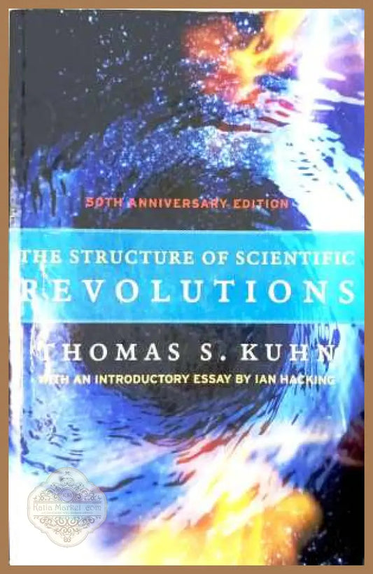 The Structure of Scientific Revolutions – Thomas S. Kuhn