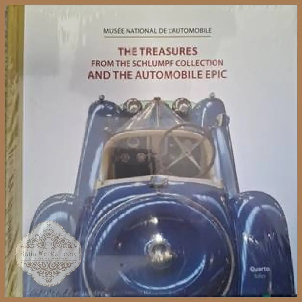 The Treasures from the Schlumpf Collection and the Automobile Epic
