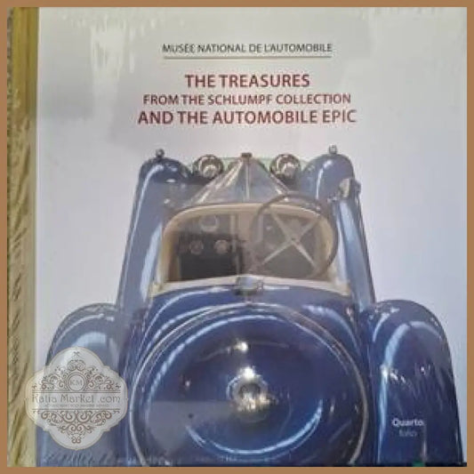 The Treasures from the Schlumpf Collection and the Automobile Epic
