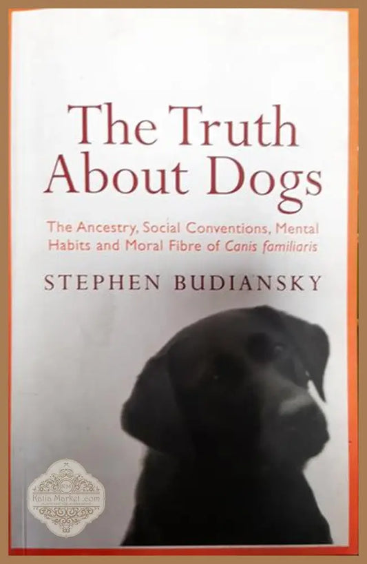The Truth About Dogs - Stephen Budiansky - Книги