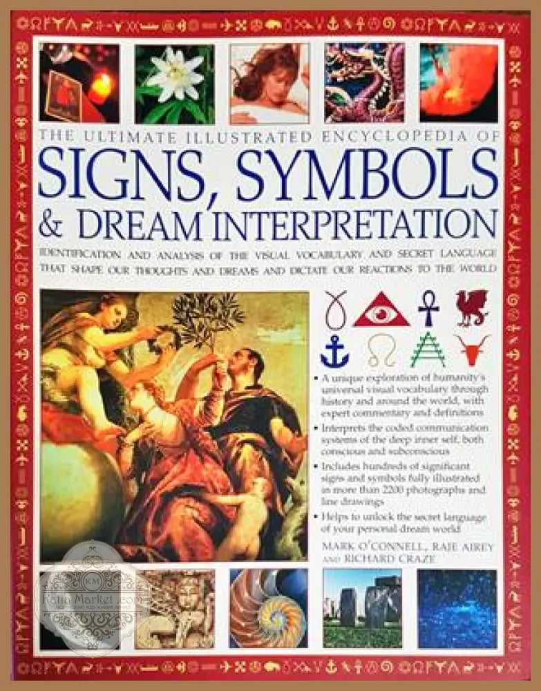 The Ultimate Illustrated Encyclopedia of Signs Symbols & Dream Interpretation - Mark O’Connell Raje Airey Richard Craze