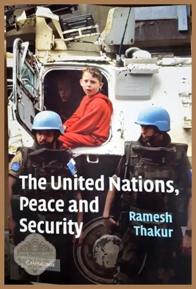 The United Nations Peace and Security, Ramesh Thakur - Ramesh Thakur - Книга