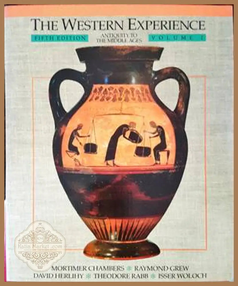 The Western Experience. In Two Volumes. - Mortimer Chambers Raymond Grew David Herlihy Theodore Rabb Isser Woloch