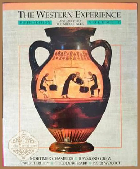 The Western Experience. In Two Volumes. - Mortimer Chambers Raymond Grew David Herlihy Theodore Rabb Isser Woloch