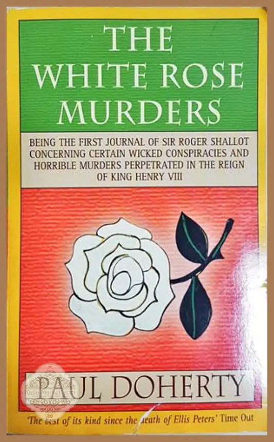 The White Rose Murders - Paul Doherty