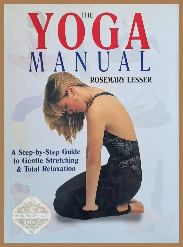 The Yoga Manual - Rosemary Lesser - Книги
