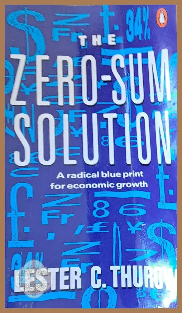 The Zero-Sum Solution - Lester C. Thurow - Книги