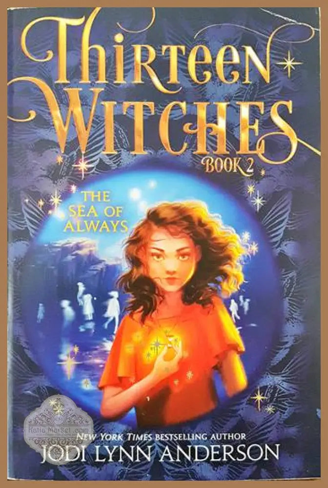 Thirteen witches. Book 2. The sea of always - Jody Lynn Anderson - Книги