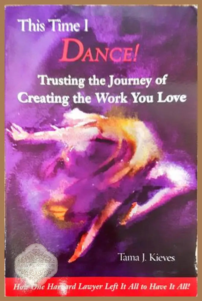 This time i Dance! - Tama J.Kieves - Книги
