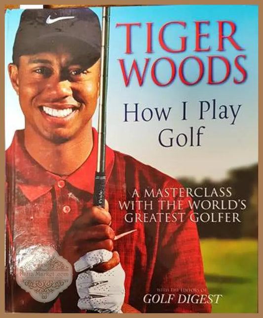 Tiger Woods. How I play golf - Колектив - Книги