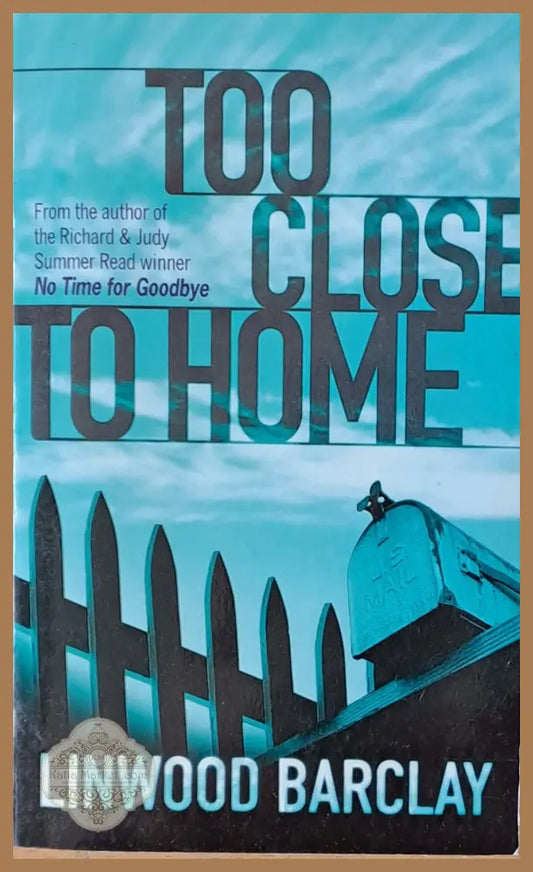 Too Close to Home - Linwood Barclay - Книги