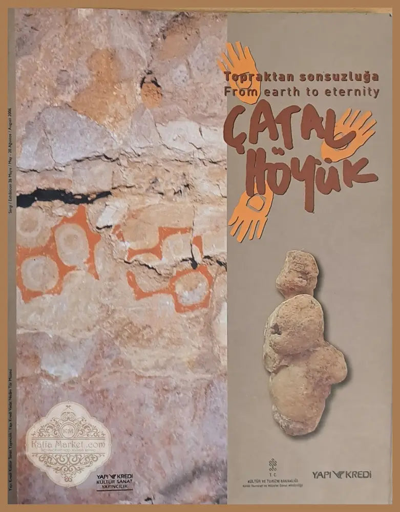 Topraktan Sonsuzluga-From earth to eternity. Catalhoyuk - Книги