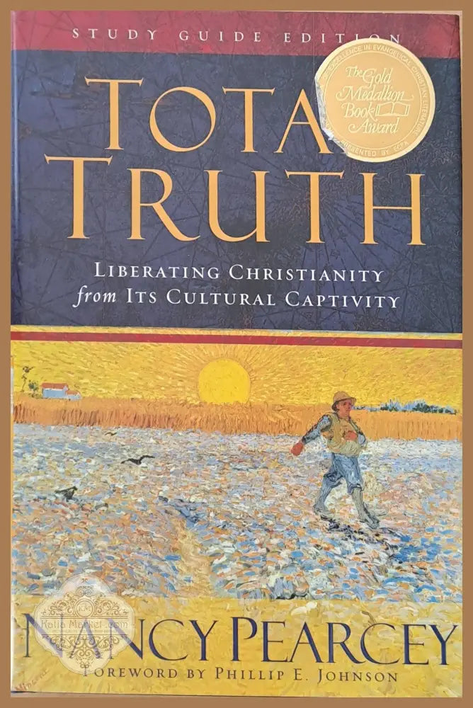Total Truth. Liberating Christianity from Its Cultural Captivity - Nancy R. Pearcey - Книги
