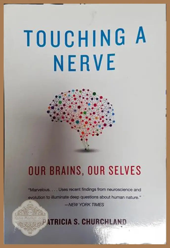 Touching a Nerve - Patricia S. Churchland - Книги