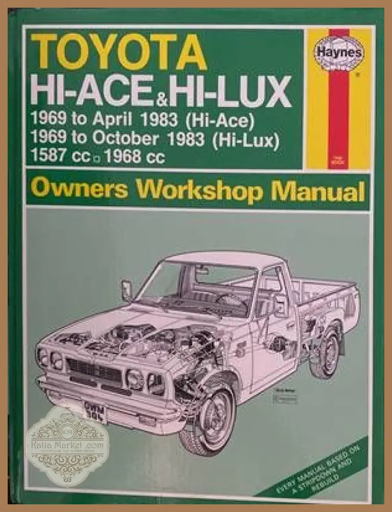 Toyota HI-ACE & HI-LUX 1969 to April 1983 (HI-Ace) 1969 to October 1983 (HI-Lux) Owners Workshop Manual - Колектив