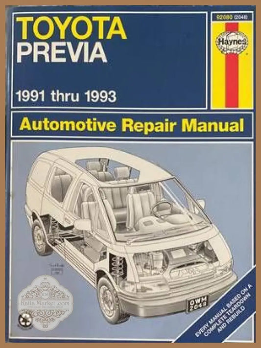 Toyota Previa 1991 thru 1993 Automotive Repair Manual - Колектив - Книги