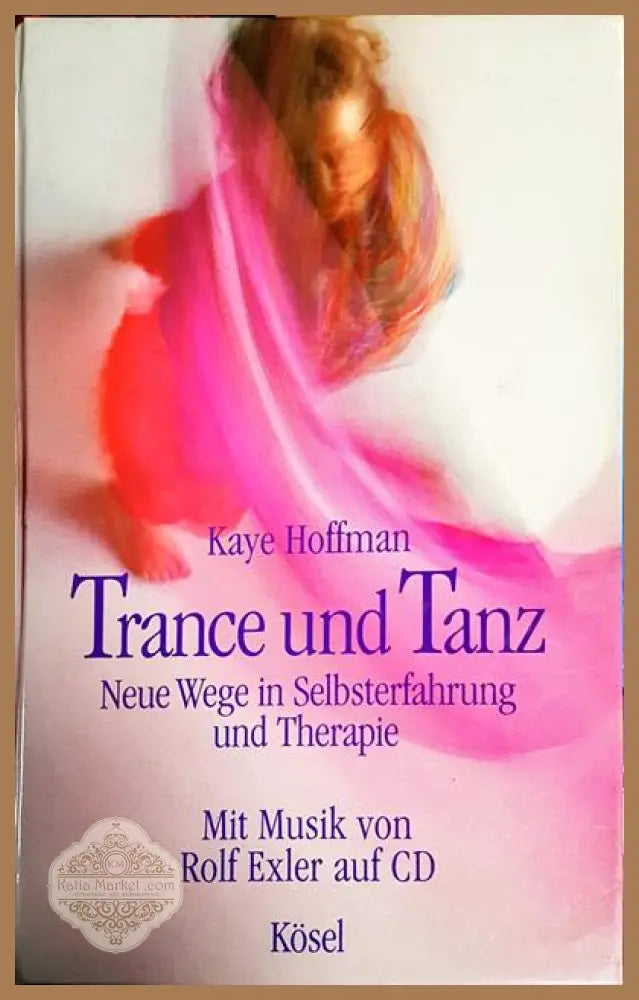 Trance and Tanz - Kaye Hoffman - Книги