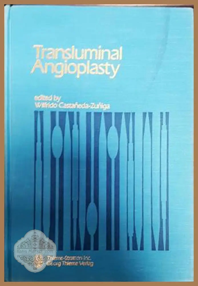 Transluminal angioplasty - Wilfrido R. Castaneda-Zuniga - Книги