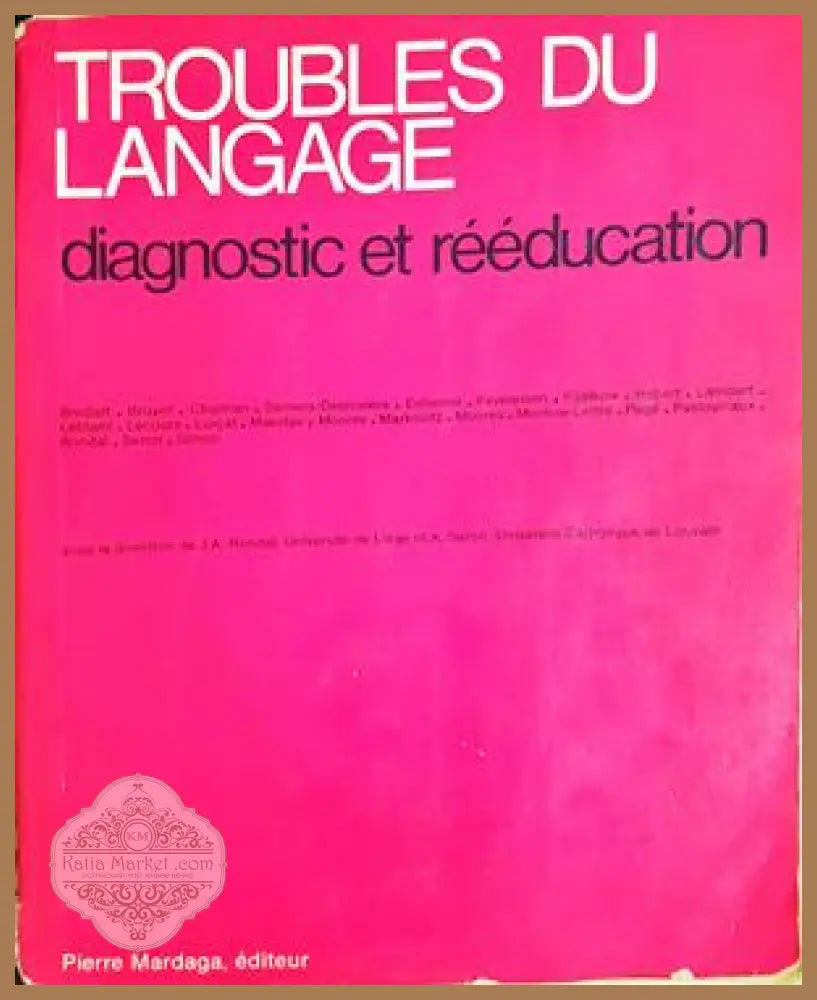 Troubles du langage: diagnostic et rééducation - Jean-Adolphe Rondal