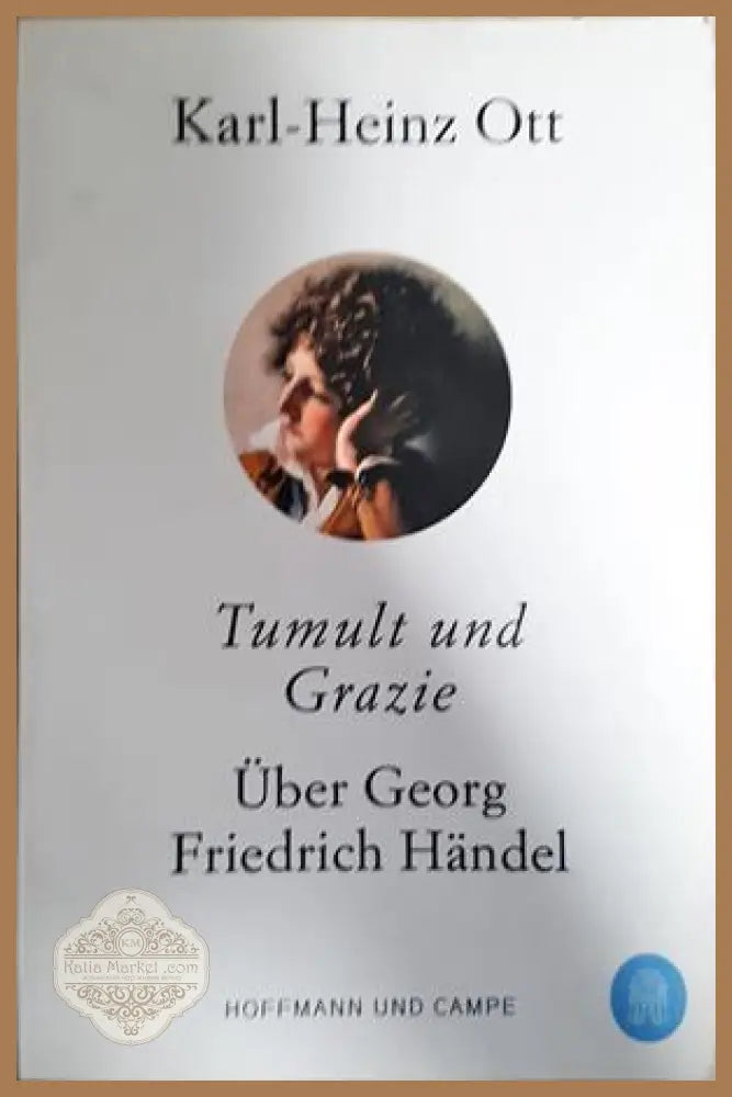 Tumult und Grazie Über Georg Friedrich Händel - Karl-Heinz Ott - Книга