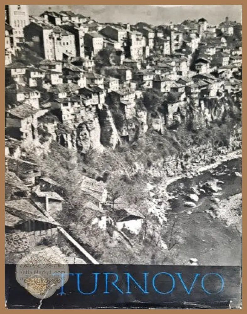 Turnovo its history and art heritage - Svetlin Bossilkov - Книги