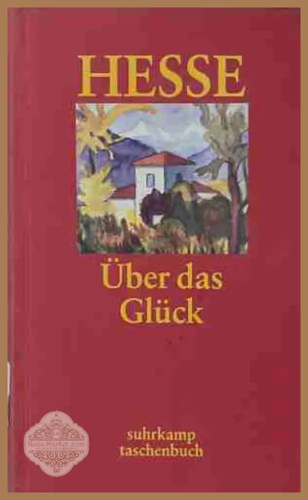 Über das Glück – Hermann Hesse