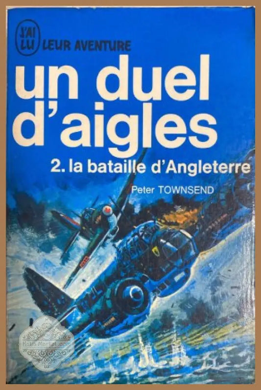 Un duel d'aigles - Peter Townsend