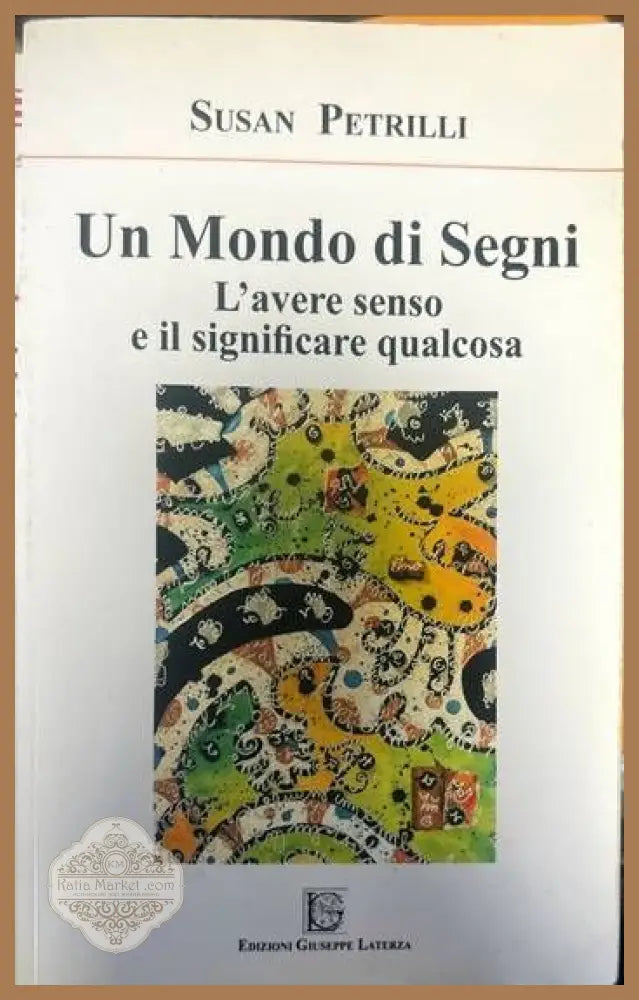 Un Mondo di Segni. L’avere senso e il significare qualcosa - Susan Petrilli - Книги