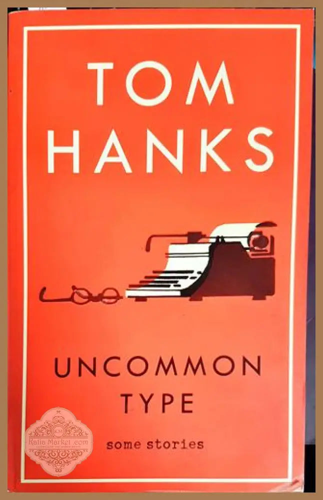 Uncommon Type - Tom Hanks - Книги