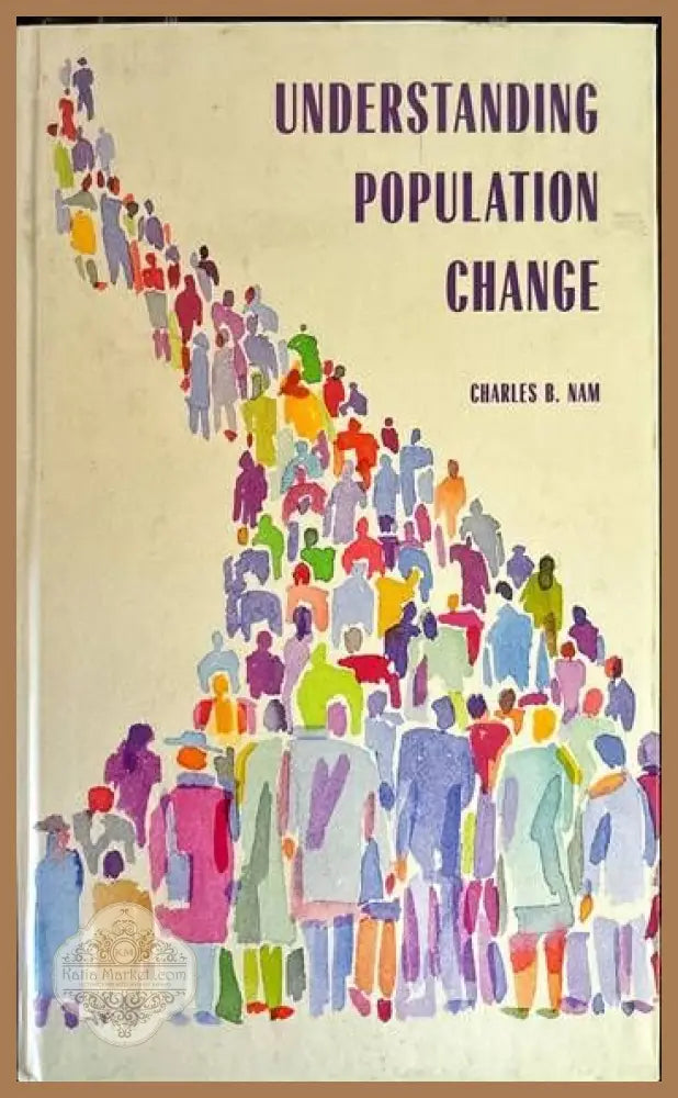 Understanding population change - Charles B. Nam - Книги