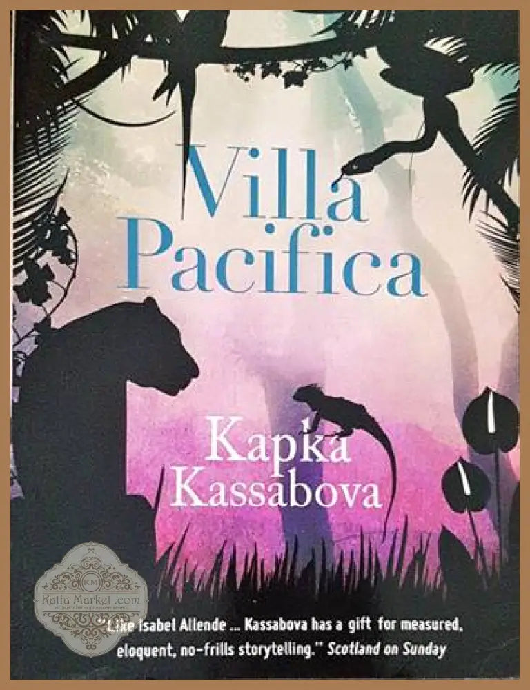Villa Pacifica. - Kapka Kassabova - Книги
