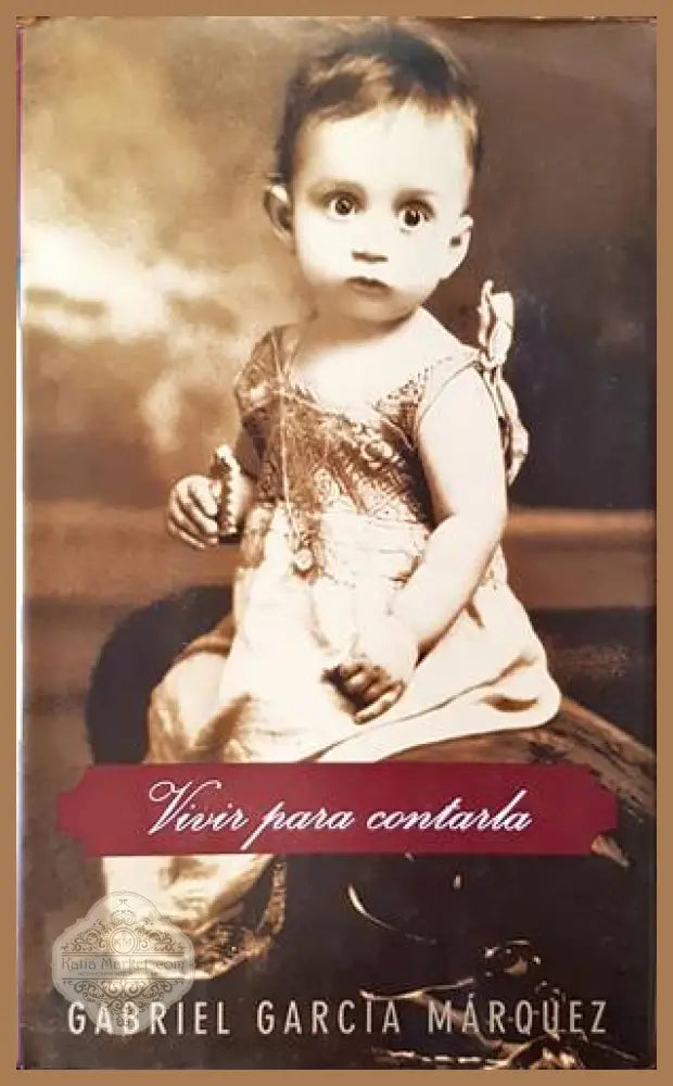 Vivir para contarla - Gabriel García Márquez - Книги