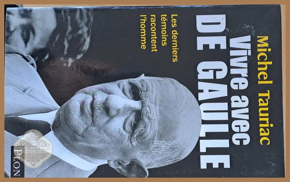 Vivre avec De Gaulle - Michel Tauriac - Книги