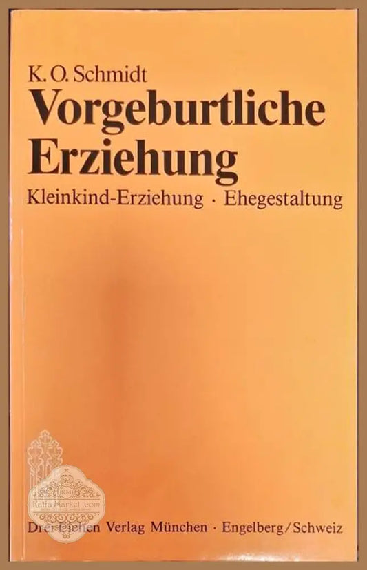 Vorgeburtliche Erziehung - K.O. Schmidt - Книги