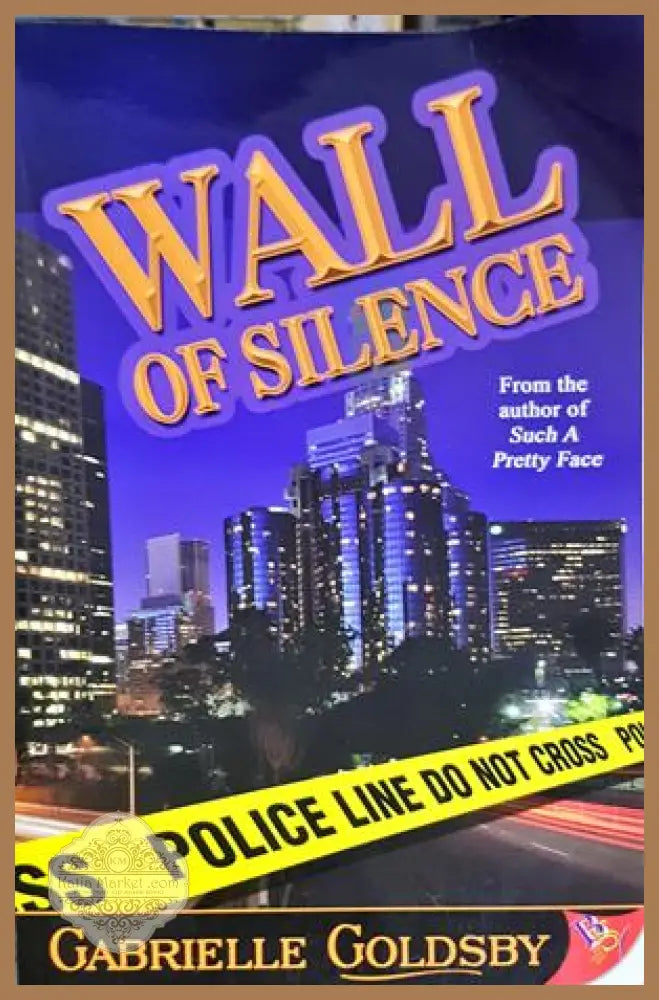 Wall of Silence - Gabrielle Goldsby - Книга