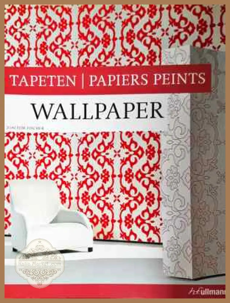 Wallpaper. Tapeten / Papiers Peints - Joachim Fischer - Книга