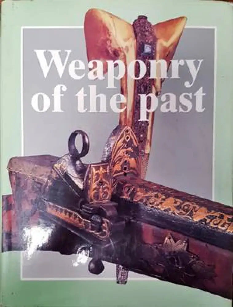 Weaponry of the past (887) - Книга