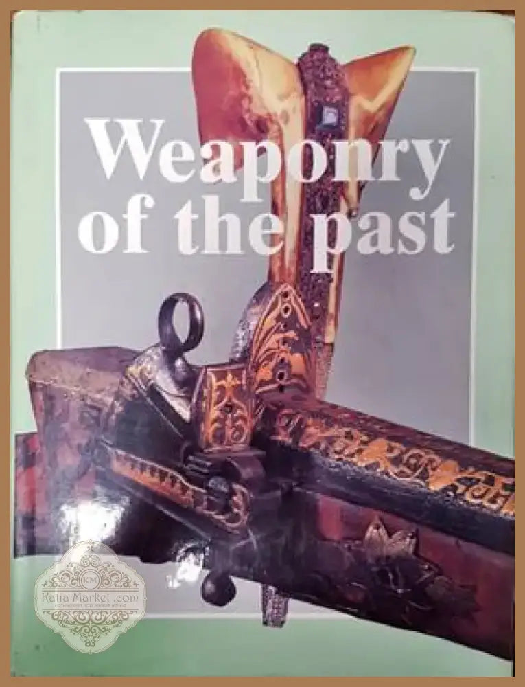 Weaponry of the past (887) - Книга