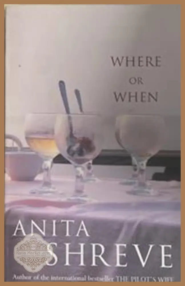 Where or When – Anita Shreve