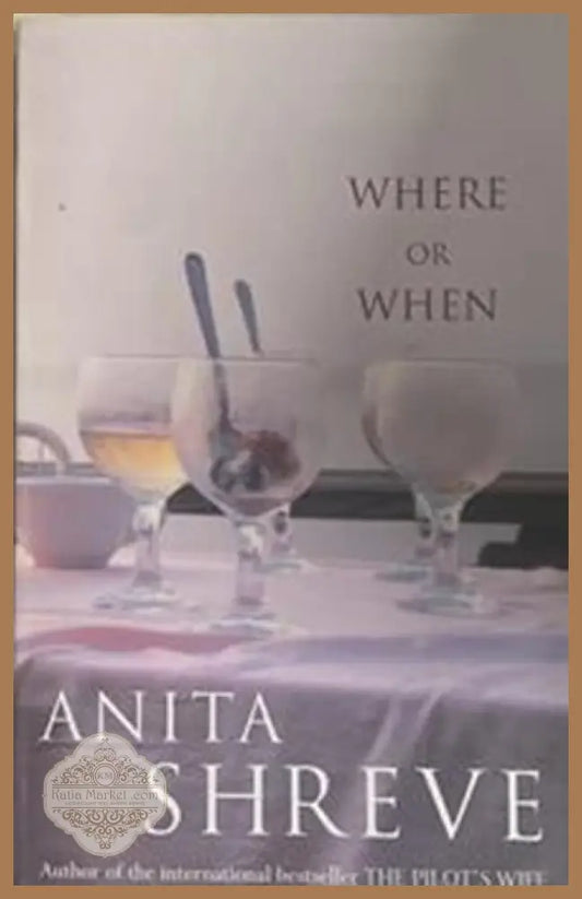Where or When – Anita Shreve