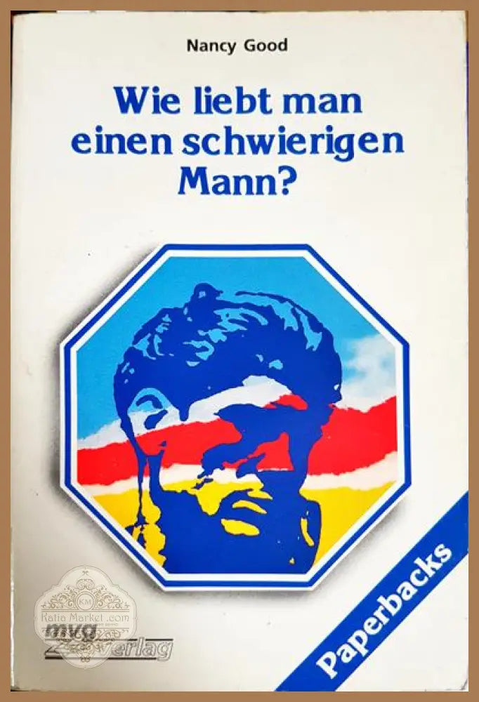 Wie liebt man ainen schwierigen Mann? - Nancy Good - Книги