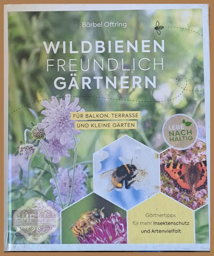 Wildbienen Freundlich Gartnern - Fur Balkon Terrasse und Kleine Garten - Barbel Oftring - Книги