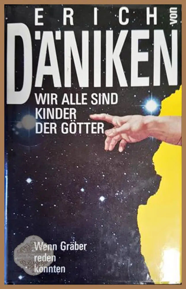 Wir alle sind kinder der gotter - Erich von Daniken - Книги