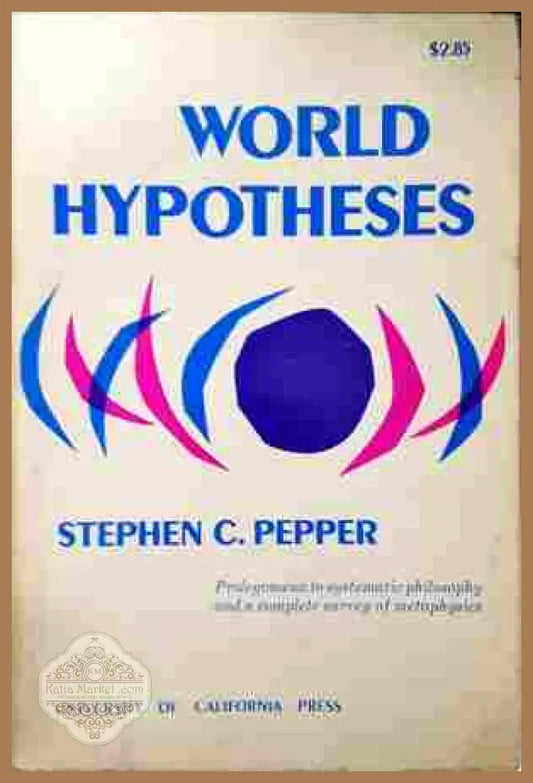 World Hypotheses - Stephen C. Pepper