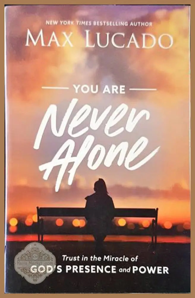 You Are Never Alone: Trust in the Miracle of God’s Presence and Power - Max Lucado - Книги